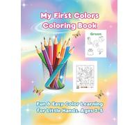 My First Colors Coloring Book: Fun & Easy Color Learning for Little Hands - Ages 3-5