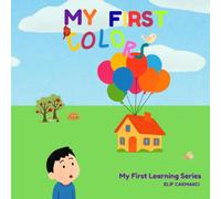 MY FIRST COLORS: Learn Your First Colors by Finding Items Around You - A Baby and Toddler Discovery Book