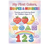 My First Colors, Shapes and Numbers: Tracing and Coloring Book for Toddlers Ages 2-4: Learn Color Words with Cute Kawaii Fruits and Happy Clouds | Preschool Activity Book (My First Learning Books)