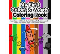 My First Colors & Words Coloring Book: Learn Colors with Simple Real-Life Objects for Toddlers Ages 2-4 Bold & Easy Coloring Pages + Fun Learning ... (Toddler Learning & Coloring Books Ages 2-4)