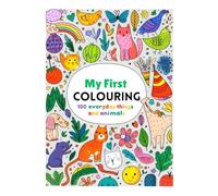 MY FIRST COLOURING 100 EVERYDAY Objects AND ANIMALS: + 100 Everyday Things, Fruits and animals to Color | Large drawings, bold lines and simple | For Toddlers (Ages 2-6)