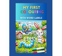 My First Colouring: + 20 Animals to Color | Large drawings, bold lines and simple | Large print Word Labels | For Toddlers and Ages 2-4)