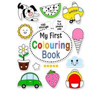 My First Colouring Book: For 1-3 Years Old | 100 Daily Things and Animals to Colour for Toddlers Ages 1, 2, 3 | My First Colouring Book for Toddlers Ages 1+ with 100 Cute Pages