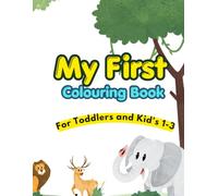 My First Colouring Book: For Toddlers and Kids