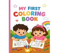 My First colouring book for toddlers: Big and Easy Coloring Pages for Toddlers Age 2-4 | Fun and Simple Designs for Little Kids