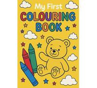 My First Colouring Book: Fun and Easy Pictures for Little Hands | Simple Coloring Pages for Toddlers and Preschool Kids Ages 2-5