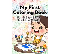 My First Colouring Book: Fun & Easy Pages For Little Artist