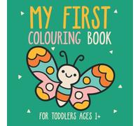 My First Colouring Book: Large, Simple and Cute Pictures of Animals, Vehicles, Food, Toys to Colour And Learn for Toddlers Ages 1 2 3 4