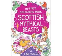 My First Colouring Book: Scottish Mythical Beasts (Birlinn Children's Colouring Books)