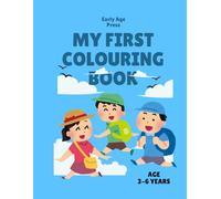 MY FIRST COLOURING BOOK: Simple Big pictures to Colour.Perfect Early Learning Activity for Boys and Girls.Improves Focus,Creativity and Motor Skills.