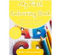 My First Colouring Book Toddler Colouring Book! Alphabet & Numbers!: Colour 40 pages of fun! (My First Colouring Book Series)