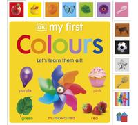 My First Colours: Let's Learn Them All! (My First Board Books)