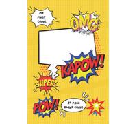 My First Comic Book: Great for kids who want to draw and write their own stories, invent their own superheros and make their own adventures