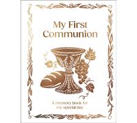 My First Communion : A5 Hardcover Communion Gift with Journal Pages, Prayers & Photo Pages