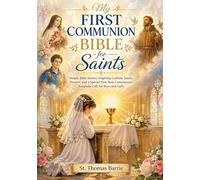 My First Communion Bible for Saints: Simple Bible Stories, Inspiring Catholic Saints, Prayers, and a Special First Holy Communion Keepsake Gift for Boys and Girls