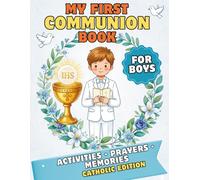My First Communion Book for Boys: A Catholic Activity and Memory Book with Prayers, Coloring, and Special Keepsake Pages