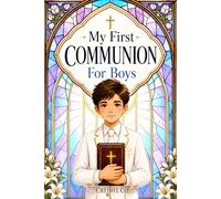 My First Communion Christian Book for Boys: Inspiring Stories That Celebrate Faith, Courage, and God's Love
