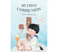 My First Communion Journal and Memory Book: A Sweet Christian Keepsake with Prompts and Activities for Catholic Boys