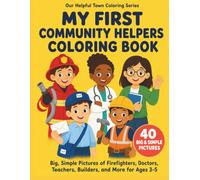 My First Community Helpers Coloring Book: Big, Simple Pictures of Firefighters, Doctors, Teachers, Builders, and More for Ages 3-5 (Our Helpful Town Coloring Series)