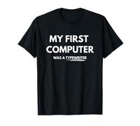 My First Computer Was A Typewriter T-Shirt