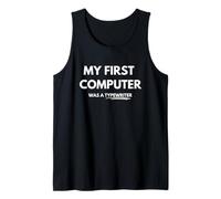 My First Computer Was A Typewriter Tank Top