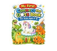My First Connect the Dots Book for Kids Ages 4-8: 50 Fun Animals, Dinosaurs & Unicorns to Connect and Color | Learn Numbers While Having Fun