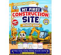My First Construction Site Activity Book for Kids Ages 3-5: Fun Preschool Activities with Trucks, Diggers, Mazes, Tracing, Counting, Matching, Dot-to-Dot and Coloring