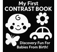 My first Contrast Book: Discovery Fun for Babys from Birth!