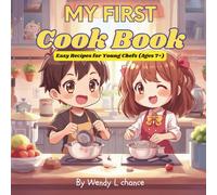 My First Cook Book: Easy Recipes for Young Chefs (Ages 7+)