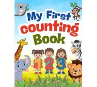 My First Counting Book 1 to 10: A Fun and Simple Number Learning Workbook for Toddlers Ages 2-4 | Counting, Matching, Tracing , Early Math Skills and Ultimate Fun Learning