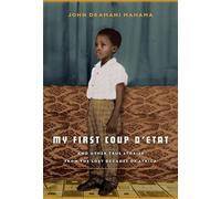 My First Coup D'etat: And Other True Stories from the Lost Decades of Africa
