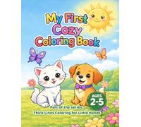 My First Cozy Coloring Book.: Simple, Easy Coloring Pages for Toddlers and Preschoolers. (Thick Lines Coloring for Little Hands.)