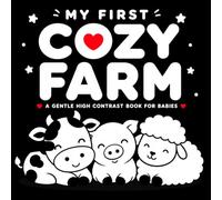 My First Cozy Farm: A Gentle High Contrast Book for Babies