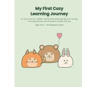 My First Cozy Learning Journey: An Easy and Fun Toddler Activity Book featuring Big Line Tracing, Counting Games, and Adorable Chubby Animals - Ages 3 ... (Cozy & Fuzzy Friends™ (English Edition))