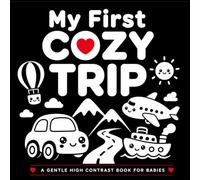 My First Cozy Trip: A Gentle High Contrast Book for Babies (High Contrast Baby Books)