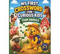 My First Crossword For Curious Kids Farm Animals: Beginning Puzzle Book, 30 puzzles with Easy Clues, Word Banks, Vocabulary Building, Reading Practice, and Spelling Fun for Ages 5-7