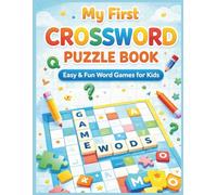 My First Crossword Puzzle Book: Easy & Fun Word Games for Kids
