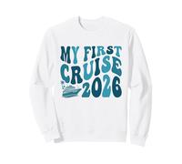 My First Cruise 2026 Funny First Time Cruise Vacation 2026 Sweatshirt
