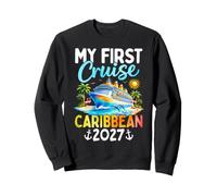 My First Cruise Caribbean 2027 Vacation Trip Sweatshirt