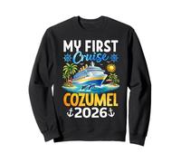 My First Cruise Cozumel 2026 Mexico Cruise Vacation Sweatshirt