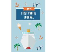 My First Cruise Journal: A Travel Log for Kids
