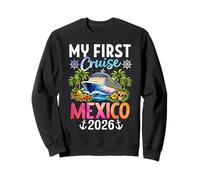 My First Cruise Mexico 2026 Vacation Travel Cruise Memory Sweatshirt