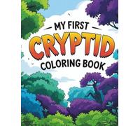 MY FIRST CRYPTID COLORING BOOK