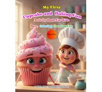My First Cupcake and Baking Fun Activity Book for Kids Ages 3-6: Mazes, Dot-to-Dot, Tracing & Counting - Preschool Educational Workbook for Toddlers ... (My First Maze, Coloring & Counting Books)