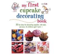 My First Cupcake Decorating Book: 35 Recipes for Decorating Cupcakes, Cookies, and Cake Pops for Children Ages 7 Years + (Cico Kidz) by Susan Akass (2012) Paperback