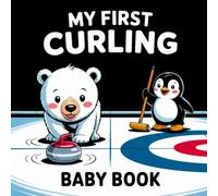My first Curling Baby Book: High Contrast for Newborns 0-12 Months, Black & White Sport Images about Curling Designed to Stimulate Vision from Birth
