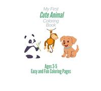 My First Cute Animal Coloring Book: Easy and fun coloring Pages for ages 3-5