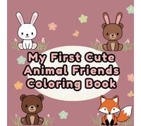 My First Cute Animal Friends: A Kawaii Coloring Book for Little Hands: Black & White Kawaii Animal Outlines for Creative Kids
