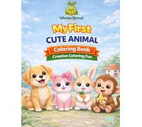 My First Cute Animals Coloring Book: A Creative Coloring Book for Toddlers and Preschoolers Ages 2-5 (My First Creative Coloring Collection)