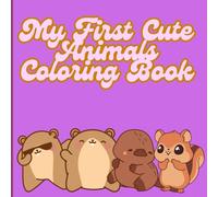 My First Cute Animals Coloring Book: Big, Simple, and Super Cute Animals to Color!